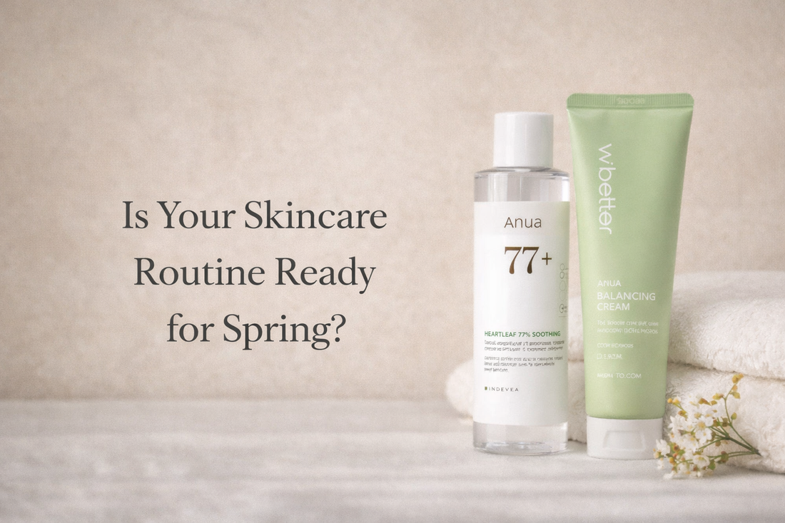Is Your Skincare Routine Ready for Spring?